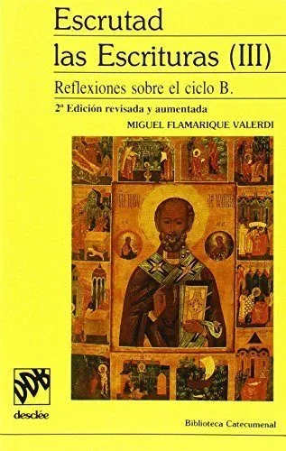 Escrutad las Escrituras – Ciclo B: Estudio Bíblico y Reflexión Cristiana