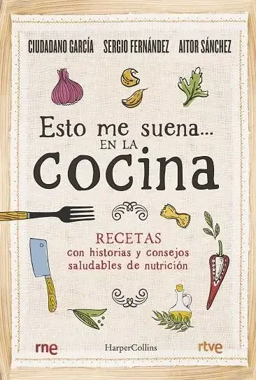 ¿Esto me suena? En la cocina - Recetario y Trucos de Cocina