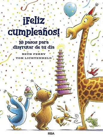 ¡Feliz cumpleaños! 10 pasos para disfrutar de tu día - Libro de celebración