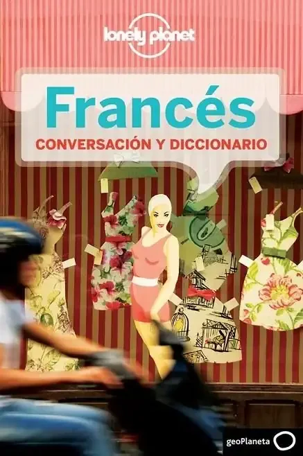 Francés para el viajero (Lonely Planet) - Guía de Conversación y Viajes