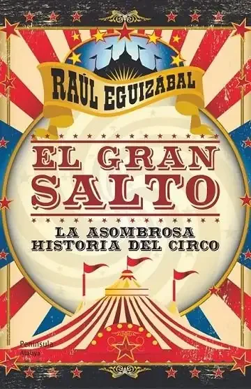 Gran Salto, El: La Asombrosa Historia del Circo - Documental Histórico sobre el Espectáculo