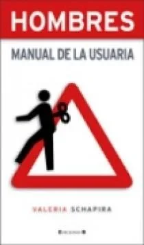 Hombres: Manual de la usuaria - Ensayo sobre género y sociedad