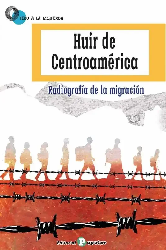 Huir de Centroamérica - Crónica Social y Testimonio Periodístico