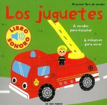 Juguetes, Los – Mi Primer Libro de Sonidos - Infantil con Botones Interactivos