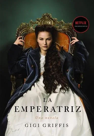 La Emperatriz - Biografía Histórica y Novela