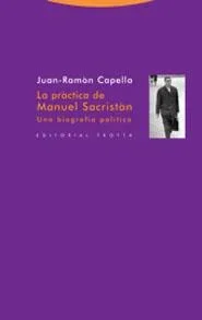 La práctica de Manuel Sacristán: una biografía política - Ensayo Filosófico