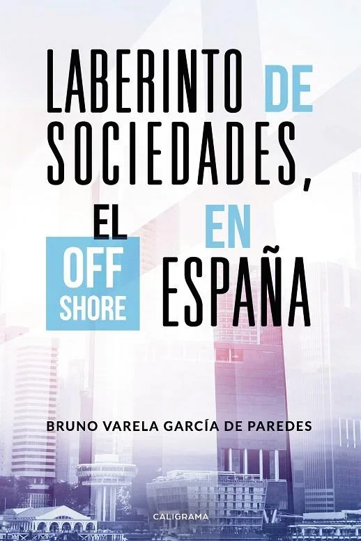Laberinto de sociedades: el off shore en España - Ensayo Económico