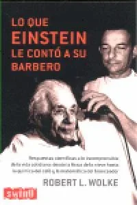 Lo que Einstein le Contó a su Barbero - Divulgación Científica y Física