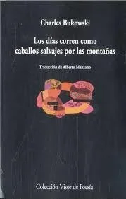 Los Días Corren Como Caballos Salvajes Por Las Montañas - Poesía Contemporánea