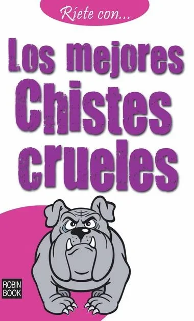 Los Mejores Chistes Crueles, Recopilatorio de Humor Negro, Libro de Bromas
