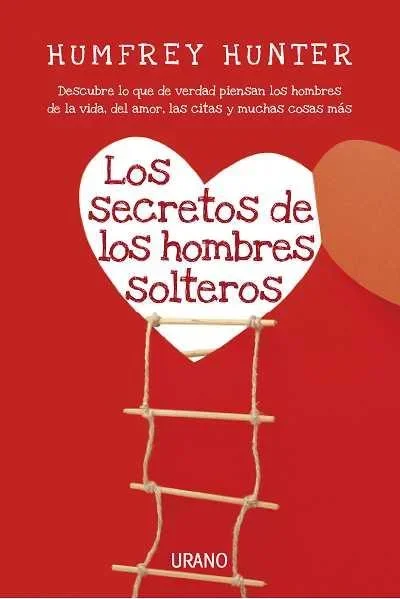 Los secretos de los hombres solteros - Comedia romántica y novela ligera