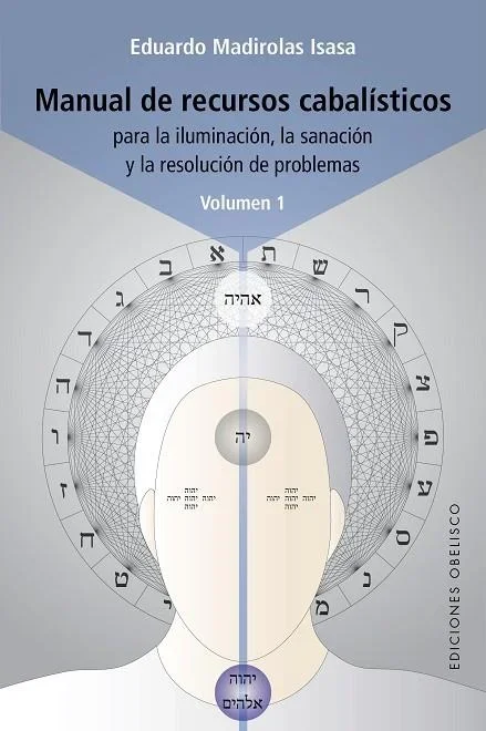 Manual de recursos cabalísticos. Vol. I - Guía Práctica de Cábala