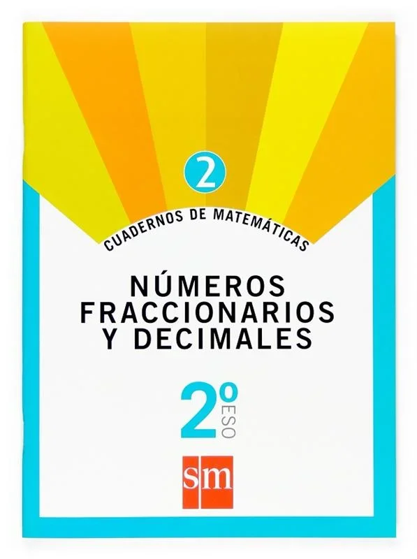 Matemáticas 2º ESO Cuad. 2: Números Fraccionarios - Ejercicios y teoría escolar