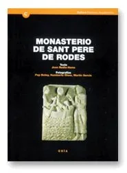 Monasterio de Sant Pere de Rodes: guía histórica y arquitectónica. 2ª edición - Turismo Cultural