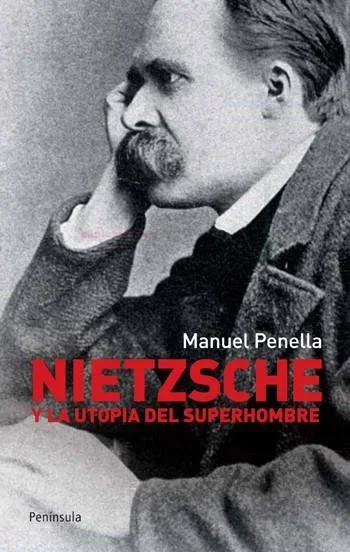 Nietzsche y la utopía del superhombre - Filosofía moderna y ética