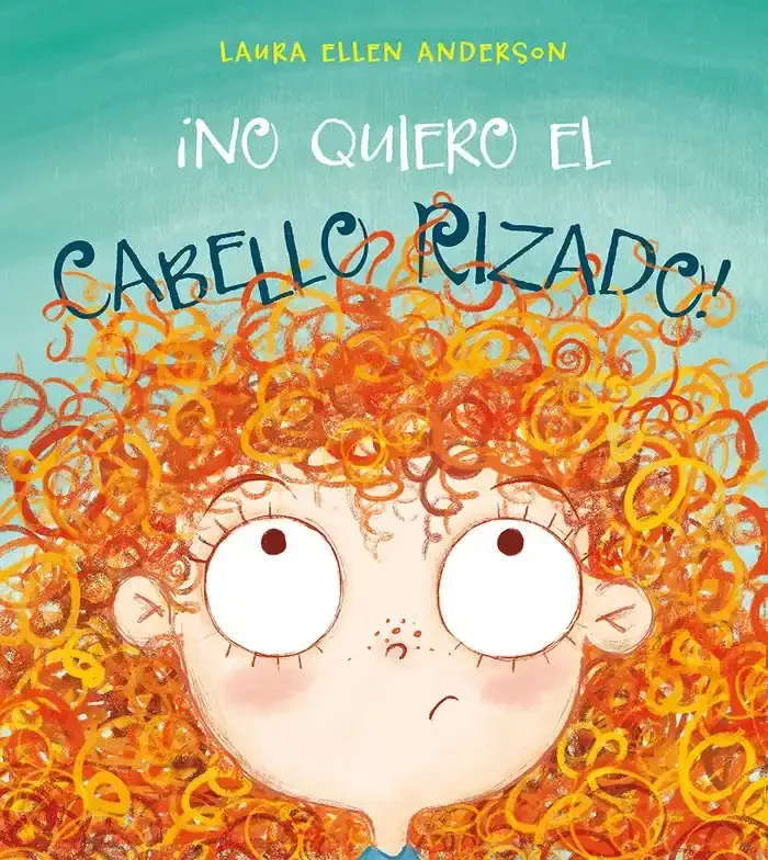 ¡No Quiero el Cabello Rizado! - Cuento Ilustrado para Niños