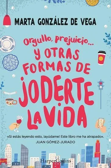 Orgullo, prejuicio… y otras formas de joderte la vida - Novela Romántica y Comedia