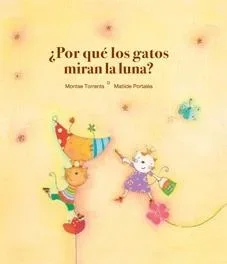 ¿Por qué los gatos miran la luna? - Cuento Ilustrado para Niños