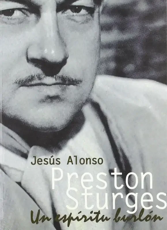Preston Sturges: Un Espíritu Burlón - Biografía de Cine y Humor Clásico