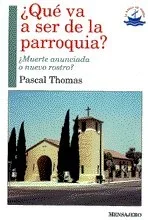 ¿Qué va a ser de la parroquia? - Reflexión Pastoral y Social