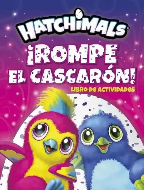 ¡Rompe el cascarón! (Hatchimals. Actividades) - Libro de Juegos Infantiles