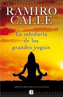 Sabiduría de los Grandes Yoguis - Enseñanzas Espirituales y Filosofía Oriental