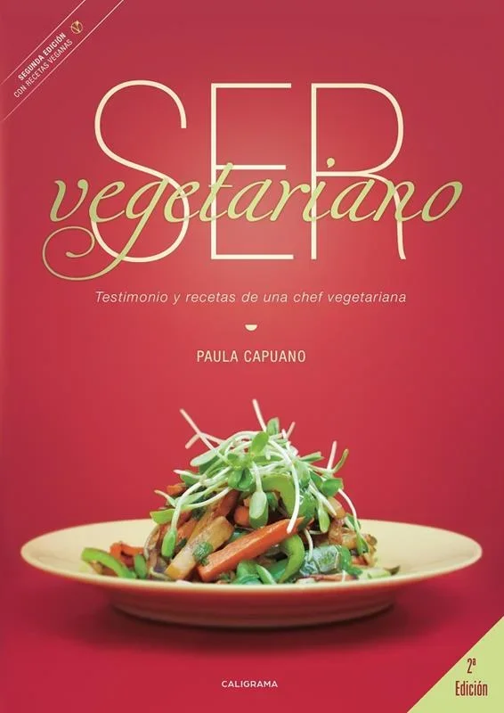 Ser Vegetariano - Guía de Alimentación Saludable y Estilo de Vida