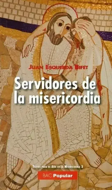 Servidores de la misericordia - Libro religioso y espiritualidad católica