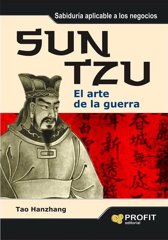 Sun Tzu: El Arte de la Guerra - Estrategia Militar y Liderazgo Empresarial Clásico