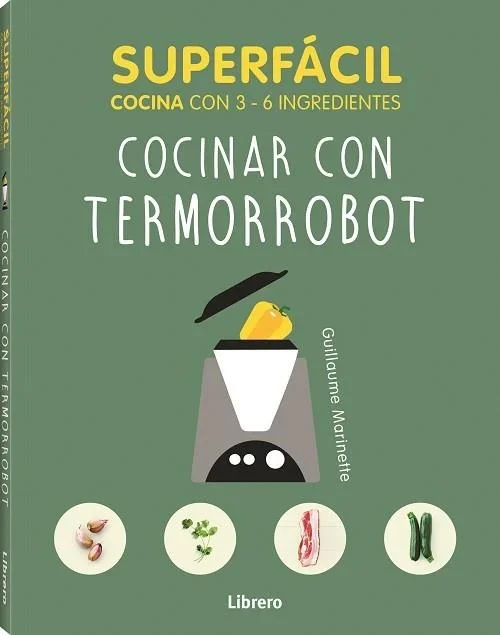 Superfácil Cocinar con Termomix - Recetario Rápido y Sencillo