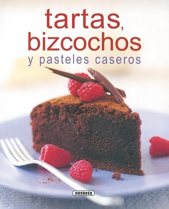 Tartas y bizcochos - Recetario de Repostería Casera