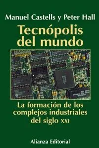 Tecnópolis del Mundo - Ensayo sobre Tecnología y Sociedad Global