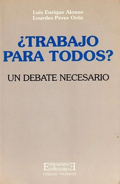 ¿Trabajo para todos? - Ensayo sobre Empleo y Economía Social