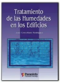 Tratamiento de humedades en edificios - Manual técnico de construcción y rehabilitación
