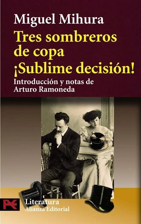 Tres Sombreros de Copa / ¡Sublime Decisión!, Obra Teatral Clásica