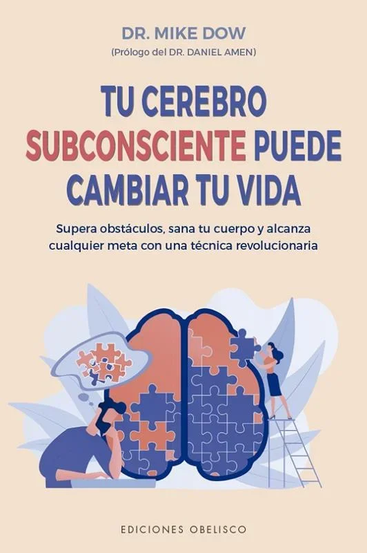 Tu Cerebro Subconsciente Puede Cambiar Tu Vida - Psicología y Desarrollo Personal