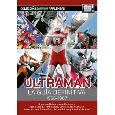 Ultraman: La guía definitiva 1966-1987 - Enciclopedia Tokusatsu Japonesa