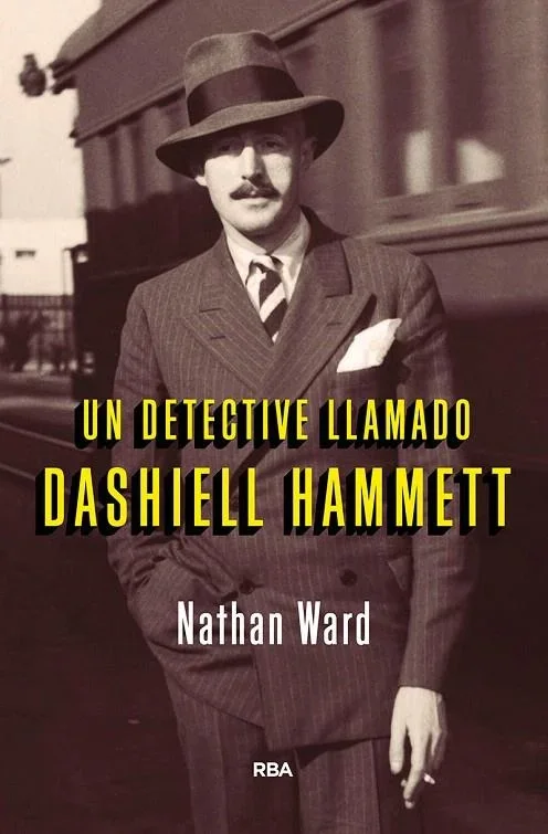 Un Detective Llamado Dashiell Hammett - Biografía y Ensayo Literario Noir