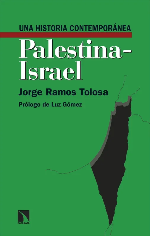 Una Historia Contemporánea de Palestina-Israel: Ensayo Geopolítico