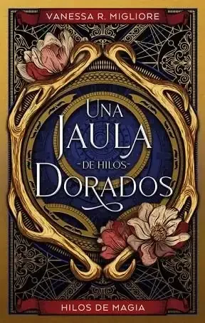 Una Jaula de Hilos Dorados - Novela Juvenil de Fantasía Romántica