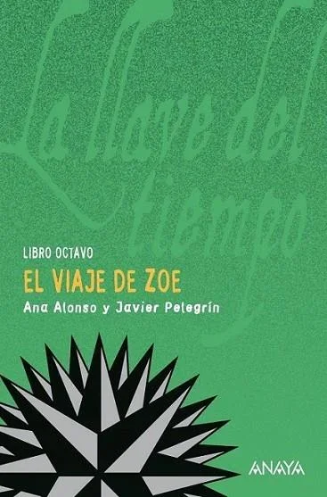 Viaje de Zoe, El – La Llave del Tiempo 8 - Aventura Infantil