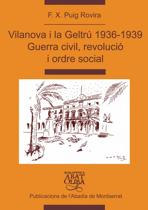 Vilanova i la Geltrú 1936-1939: Guerra Civil y Revolución