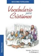 Vocabulario para Cristianos: Estudio Bíblico y Terminología Teológica