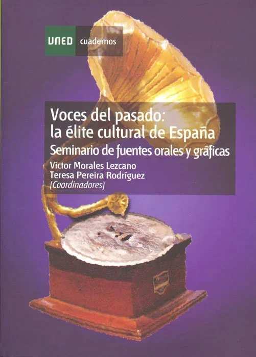 Voces del Pasado: La Élite Cultural de España - Fuentes Orales y Gráficas
