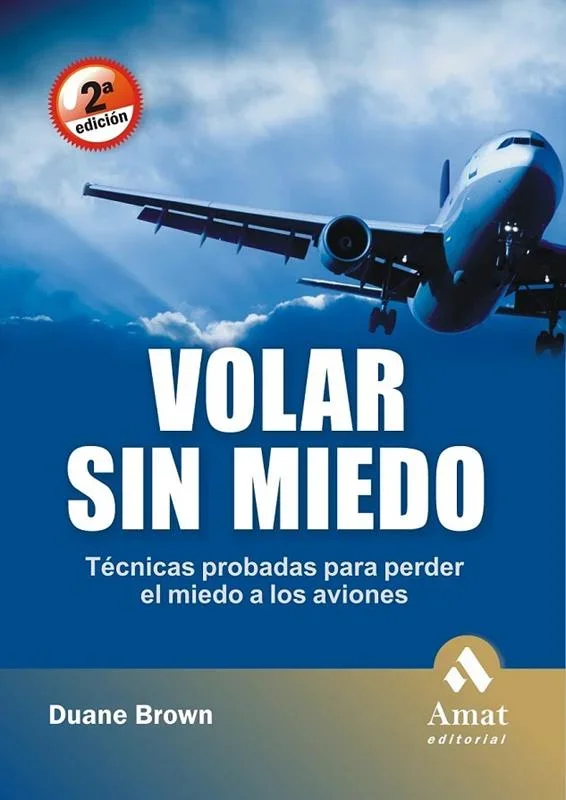 Volar sin miedo (2ª Edición) - Guía Práctica de Superación Personal