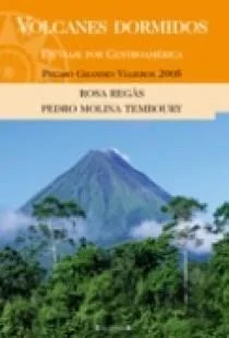 Volcanes Dormidos: Un viaje por Centroamérica - Crónica de Viajes y Reportaje Literario