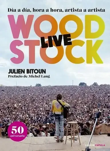 Woodstock: Historia, Música y Cultura del Festival Icónico