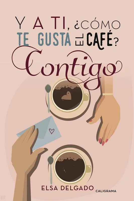 Y a ti, ¿cómo te gusta el café? Contigo - Recetario de Bebidas