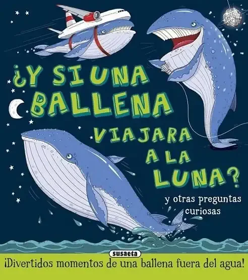 ¿Y si una ballena viajara a la luna? - Álbum Ilustrado Infantil