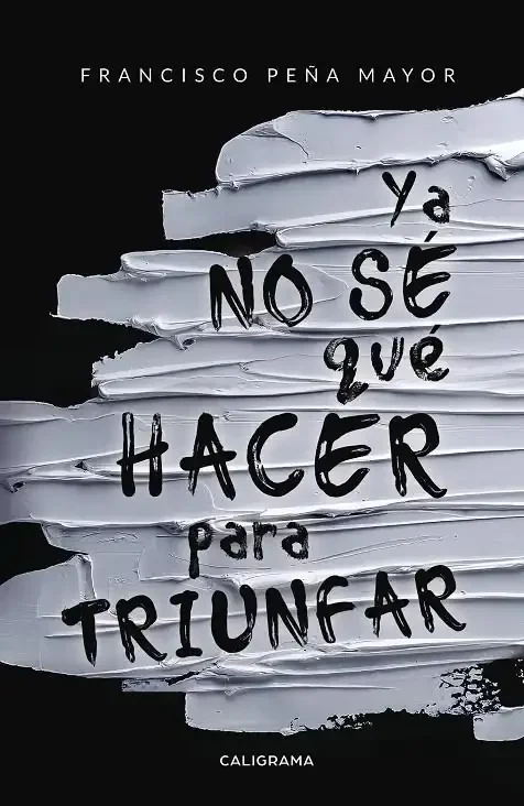 Ya No Sé Qué Hacer para Triunfar - Desarrollo Personal y Motivación